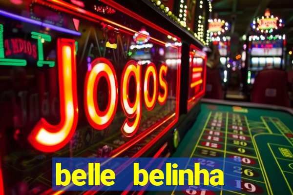 belle belinha videos sexo